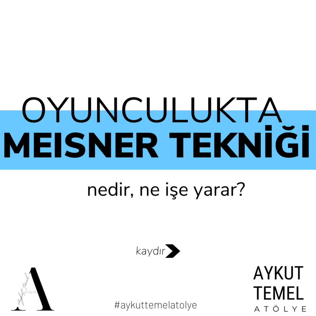 Meisner Tekniği Oyunculuk Çalışması – Aykut Temel Oyunculuk Atölyesi İstanbul